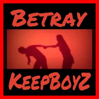 Betray 专辑 KeepBoyZ