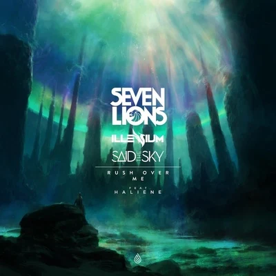 Said The Sky/HALIENE/Seven Lions/ILLENIUM Rush Over Me