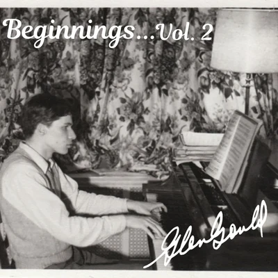 Beginnings, Vol. 2 專輯 Glenn Gould