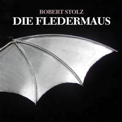 Strauss: Die Fledermaus, Op. 362 專輯 Symphonie-Orchester Graunke/Wolfgang Anheisser/Robert Stolz/Anneliese Rothenberger/Gottlob Frick