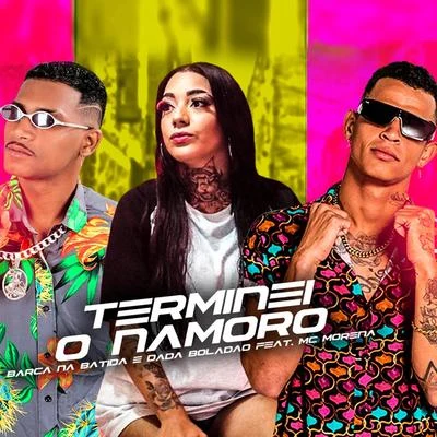 Terminei o Namoro (feat. Mc Morena) (Brega Funk) 专辑 Dadá Boladão/MC Fioti