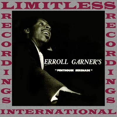 Penthouse Serenade (HQ Remastered Version) 专辑 Erroll Garner