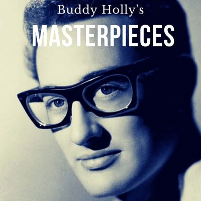 Buddy Holly&#x27;s Masterpieces 专辑 Buddy Holly