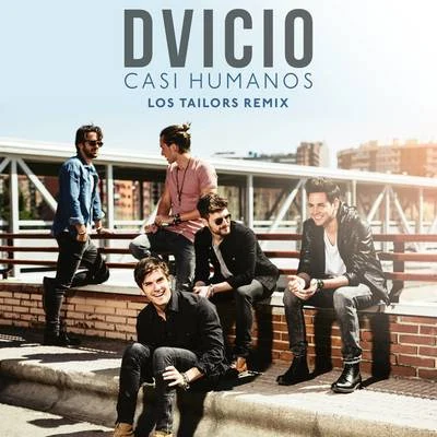 Dvicio Casi Humanos (Los Tailors Remix)