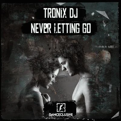 Never Letting Go 專輯 Tronix DJ