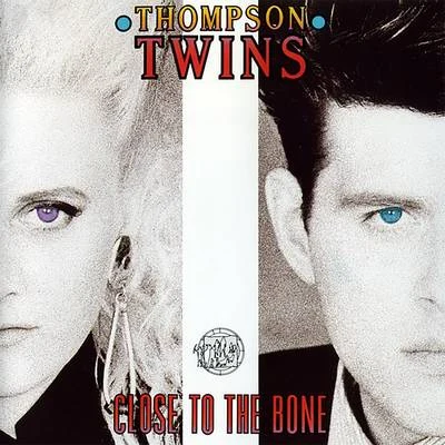 Close to the Bone 专辑 Thompson Twins