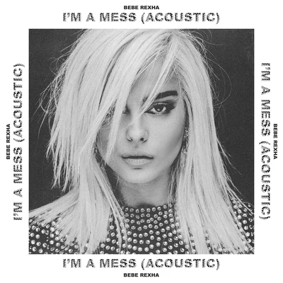 Bebe Rexha Im a Mess (Acoustic)