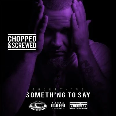 Something to Say EP (Chopped & Screwed) 專輯 Mexican Trill/Compc/DJ OG Ron C