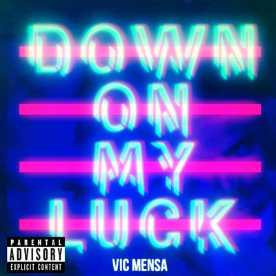 Down On My Luck (Remixes) 專輯 Vic Mensa