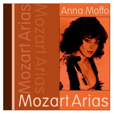 Mozart Arias 专辑 Anna Moffo/Unknown Artist/Florindo Andreolli/Romeo Olivieri/I virtuosi di Roma