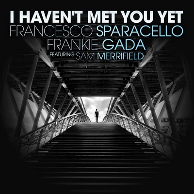 I Havent Met You Yet 專輯 Francesco Sparacello