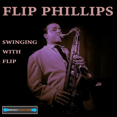 Swinging With Flip Remastered 專輯 Flip Phillips