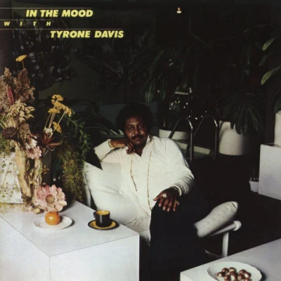 In the Mood with Tyrone Davis (Expanded Edition) 专辑 Tyrone Davis