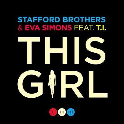 This Girl (feat. Eva Simons & T.I.) 專輯 Stafford Brothers