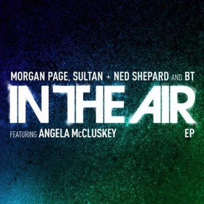 BT/Morgan Page/Sultan/Ned Shepard In The Air (Hardwell Remix)