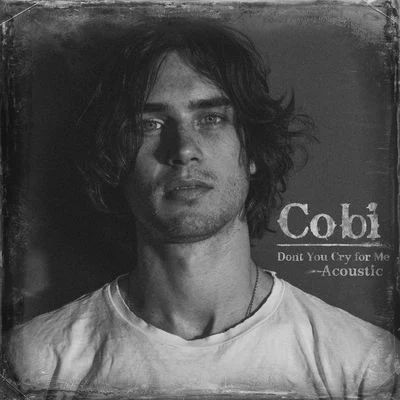 Dont You Cry For Me (Acoustic) 專輯 Cobi/M4SONIC