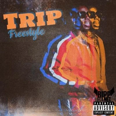 Trip Freestyle 專輯 Ripp Flamez/Ricky Remedy