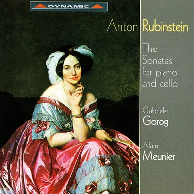 Alain MeunierRudolf Serkin貝多芬Richard Stoltzman RUBINSTEIN, A.: Cello Sonatas Nos. 1 and 2 (Meunier, Gorog)