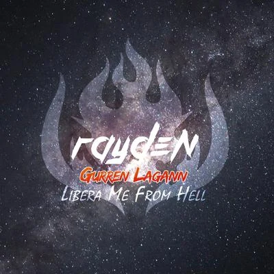 Libera Me From Hell (from "Gurren Lagann") 专辑 Hidra/Res Non Verba/Rayden