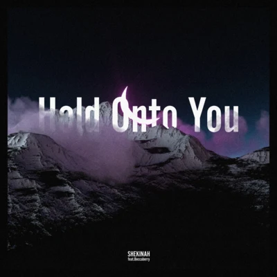 Hold Onto You 專輯 SHEKINAH