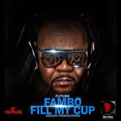 Fill My Cup 专辑 Future Fambo