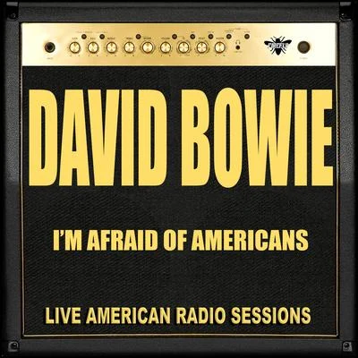 Im Afraid Of Americans (Live) 專輯 David Bowie