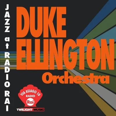 Jazz At Radio Rai: Duke Ellington Orchestra Live 专辑 the duke ellington orchestra