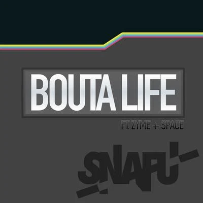 Bouta Life (ft. Zyme & Space) 專輯 Snafu/The Bayliens/Jus Jack/Zyme