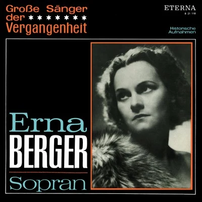 Große Sänger der Vergangenheit - Erna Berger 專輯 Erna Berger