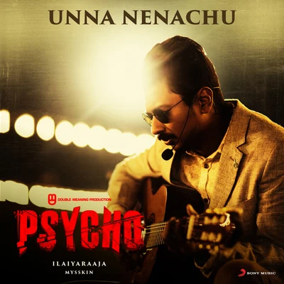 IlaiyaraajaSreerama Chandra Unna Nenachu (From "Psycho (Tamil)")