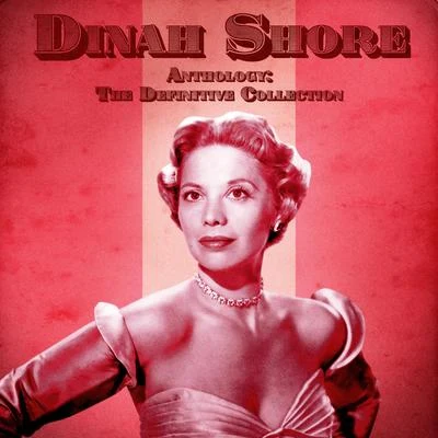 Dinah Shore Anthology: The Definitive Collection (Remastered)