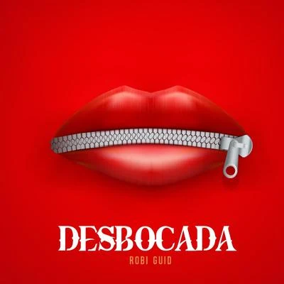 Desbocada 專輯 Robi Guid