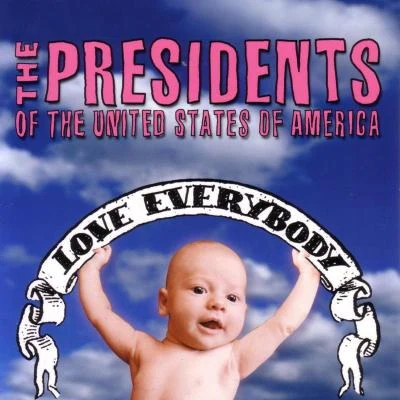 Love Everybody 專輯 The Presidents of the United States of America