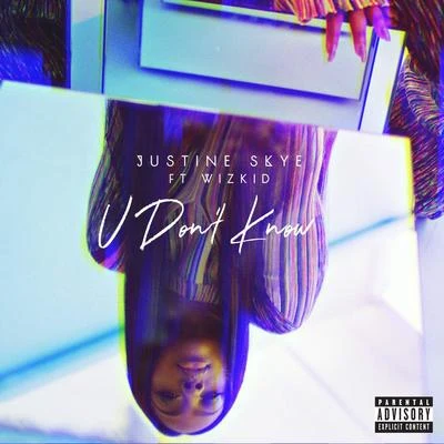 U Don’t Know 专辑 Justine Skye