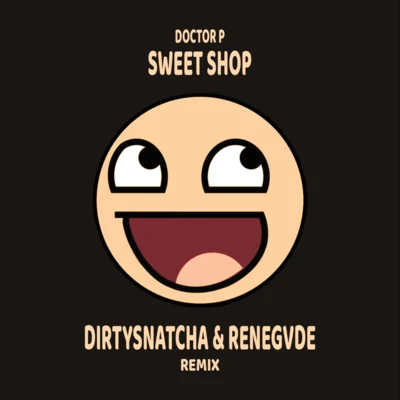 Sweet Shop (DirtySnatcha & Renegvde Remix) 專輯 DirtySnatcha