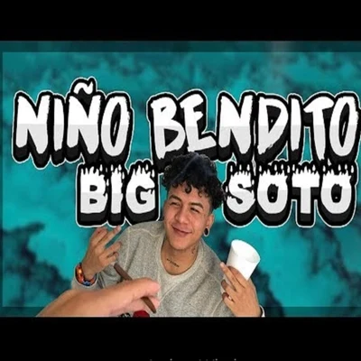 Niño Bendito (feat. Big Soto) 专辑 Big Soto