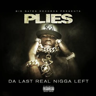 Da Last Real Nigga Left 專輯 Plies