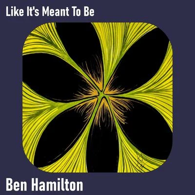 Like Its Meant to Be 專輯 Ben Hamilton/Carolina Marquez/Stefy De Cicco