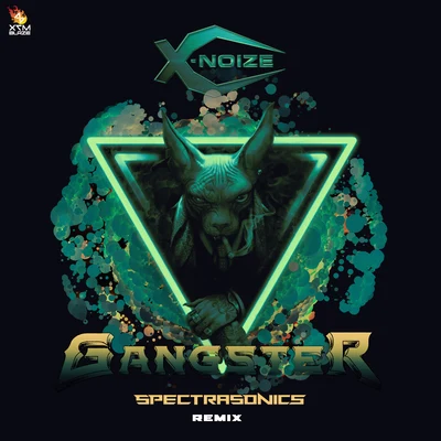 X-Noize GANGSTER (SPECTRA SONICS REMIX)