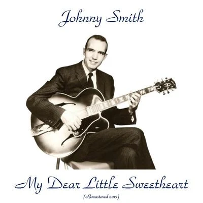 My Dear Little Sweetheart (Remastered 2017) 专辑 Johnny Smith/Stan Getz