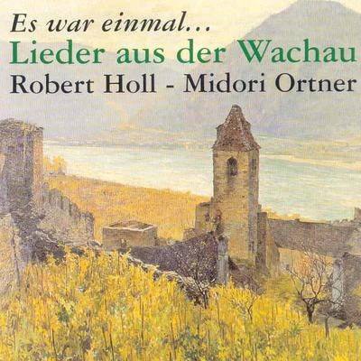 Es war einmal - Lieder aus der Wachau 专辑 Robert Holl