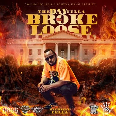 The Day Yella Broke Loose 專輯 Trilly Polk/Chucky Trill/B. Bankz/Highway Yella