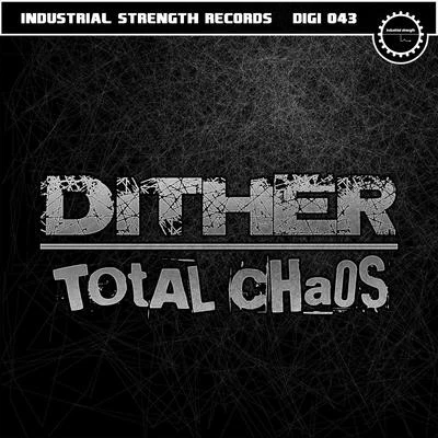 Total Chaos 專輯 Dither