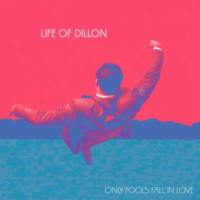 Only Fools Fall in Love 專輯 Life of Dillon