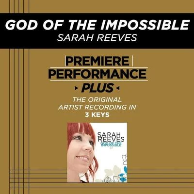 Premiere Performance Plus: God Of The Impossible 專輯 Sarah Reeves