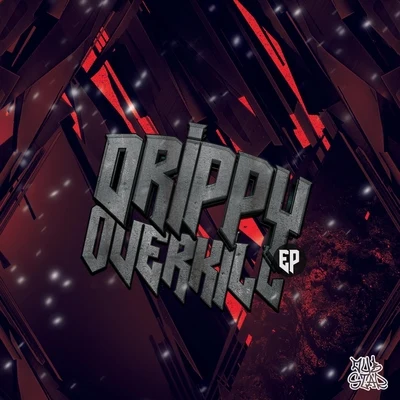 Drippy Overkill EP