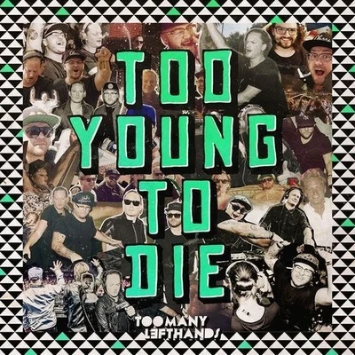 Too Young To Die 專輯 Toomanylefthands