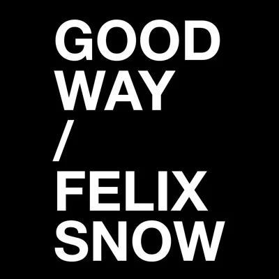 Good Way 專輯 Felix Snow/AA Instrumental