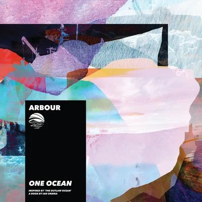 One Ocean (Inspired by &#x27;The Outlaw Ocean&#x27; a book by Ian Urbina) 专辑 Arbour/G Mills