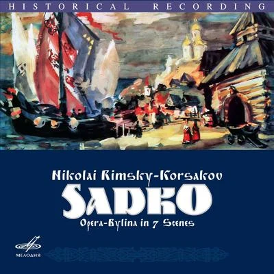 Rimsky-Korsakov: Sadko, Op. 5 专辑 Nikolai Rimsky-Korsakov